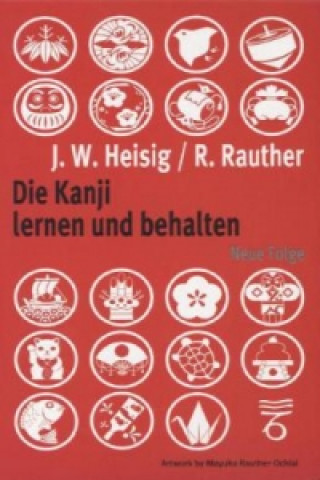 Könyv Die Kanji lernen und behalten Bände 1 bis 3. Neue Folge, 3 Teile James W Heisig