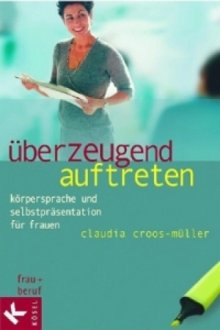 Könyv Überzeugend auftreten Claudia Croos-Müller