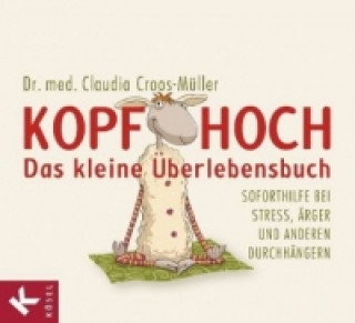 Carte Kopf hoch - das kleine Überlebensbuch Claudia Croos-Müller