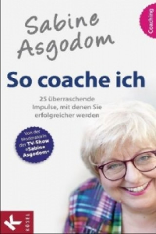 Kniha Sabine Asgodom - So coache ich Sabine Asgodom