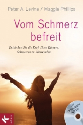 Kniha Vom Schmerz befreit, m. Audio-CD Peter A. Levine