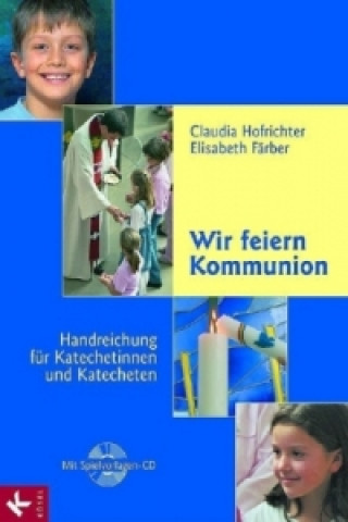 Knjiga Wir feiern Kommunion, Handreichung für Katechetinnen und Katecheten, m. CD-ROM Claudia Hofrichter
