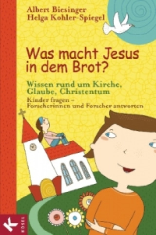 Könyv Was macht Jesus in dem Brot? Albert Biesinger