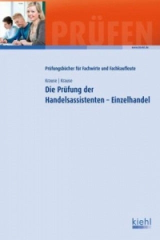 Kniha Die Prüfung der Handelsassistenten - Einzelhandel Günter Krause