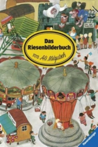 Книга Das Riesenbilderbuch Ali Mitgutsch