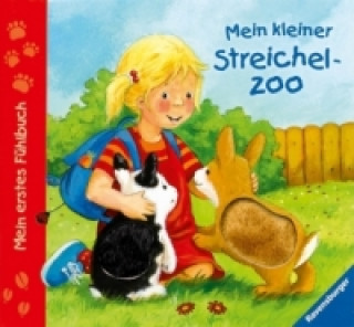 Könyv Mein erstes Fühlbuch: Mein kleiner Streichelzoo; . Ana-Maria Weller