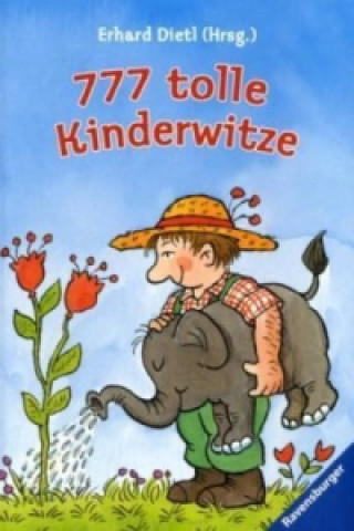 Carte 777 tolle Kinderwitze (Der Bestseller mit unschlagbaren Witzen und Scherzfragen für die tägliche Dosis Humor) Erhard Dietl