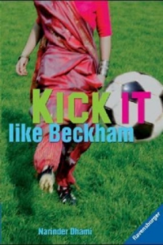 Kniha Kick it like Beckham Narinder Dhami