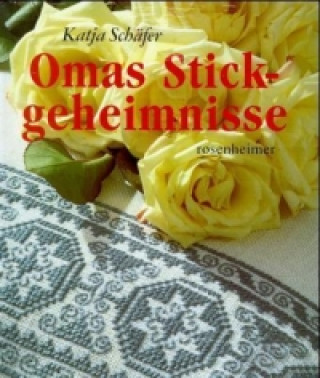 Könyv Omas Stickgeheimnisse Katja Schäfer