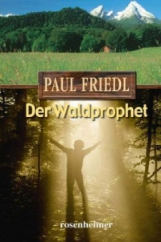 Könyv Der Waldprophet Paul Friedl