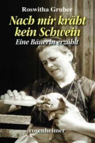 Kniha Nach mir kräht kein Schwein Roswitha Gruber