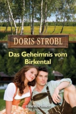 Książka Das Geheimnis vom Birkental Doris Strobl