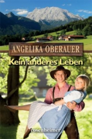 Книга Kein anderes Leben Angelika Oberauer