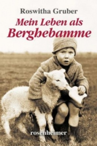 Book Mein Leben als Berghebamme Roswitha Gruber