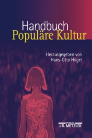 Kniha Handbuch Populare Kultur Hans-Otto Hügel
