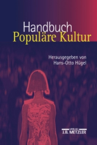 Книга Handbuch Populare Kultur Hans-Otto Hügel