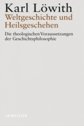 Kniha Weltgeschichte und Heilsgeschehen Karl Löwith