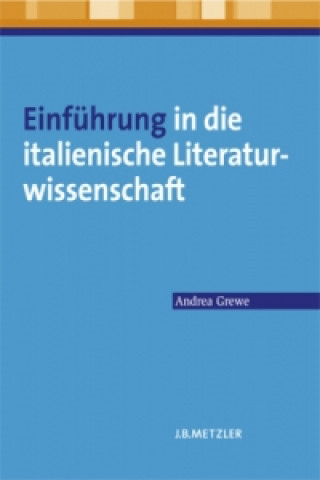 Könyv Einfuhrung in die italienische Literaturwissenschaft Andrea Grewe