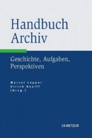 Kniha Handbuch Archiv Marcel Lepper