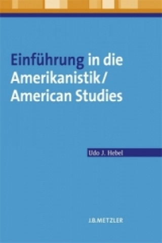 Livre Einfuhrung in die Amerikanistik/American Studies Udo J. Hebel