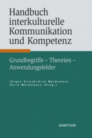 Könyv Handbuch interkulturelle Kommunikation und Kompetenz Jürgen Straub