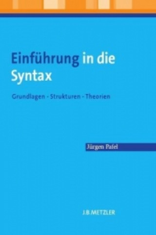 Kniha Einfuhrung in die Syntax Jürgen Pafel