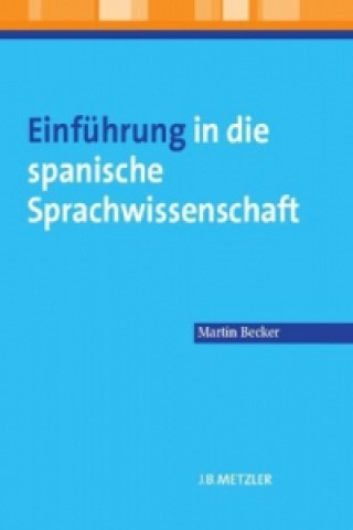 Könyv Einfuhrung in die spanische Sprachwissenschaft Martin Becker