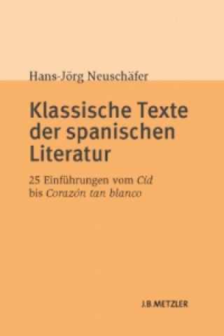 Kniha Klassische Texte der spanischen Literatur Hans-Jörg Neuschäfer