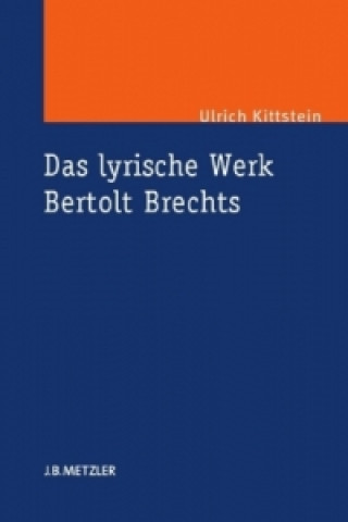 Książka Das lyrische Werk Bertolt Brechts Ulrich Kittstein