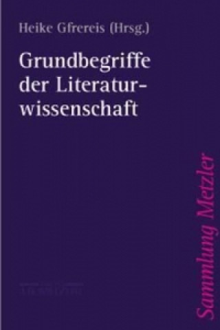 Könyv Grundbegriffe der Literaturwissenschaft Heike Gfrereis