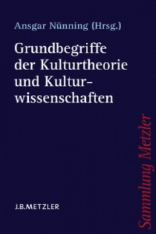 Kniha Grundbegriffe der Kulturtheorie und Kulturwissenschaften Ansgar Nünning