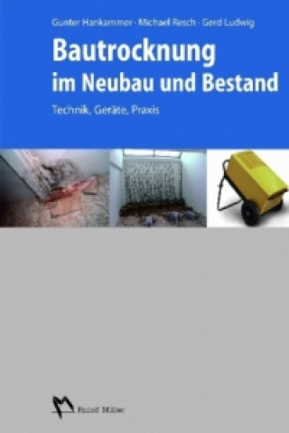 Knjiga Bautrocknung im Neubau und Bestand Gunter Hankammer