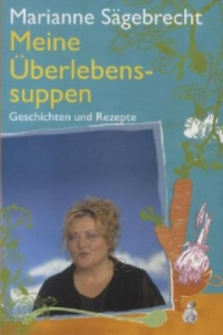 Книга Meine Überlebens-Suppen Marianne Sägebrecht