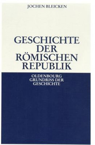 Kniha Geschichte Der Roemischen Republik Jochen Bleicken