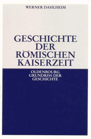 Kniha Geschichte der Römischen Kaiserzeit Werner Dahlheim