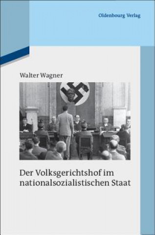 Kniha Die deutsche Justiz und der Nationalsozialismus / Der Volksgerichtshof im nationalsozialistischen Staat Walter Wagner