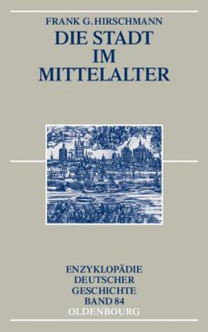 Kniha Stadt im Mittelalter Frank G. Hirschmann