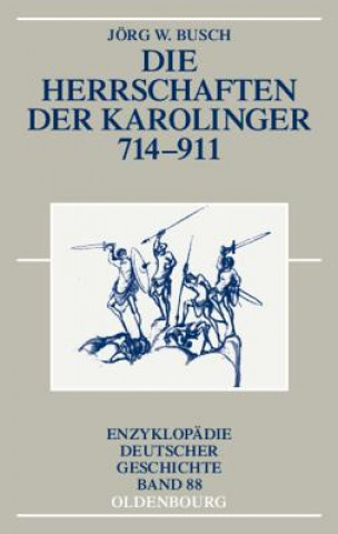Kniha Herrschaften der Karolinger 714-911 Jörg W. Busch