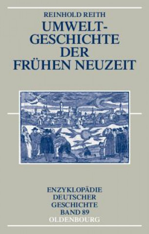 Kniha Umweltgeschichte der Frühen Neuzeit Reinhold Reith