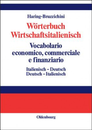 Kniha Woerterbuch Wirtschaftsitalienisch Vocabulario economico, commerciale e finanziario Anna L. Haring-Bruzzichini