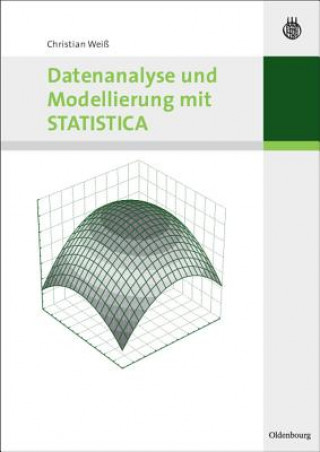 Книга Datenanalyse und Modellierung mit STATISTICA Christian H. Weiß