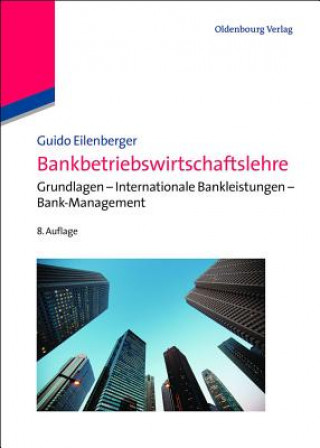 Kniha Bankbetriebswirtschaftslehre Guido Eilenberger