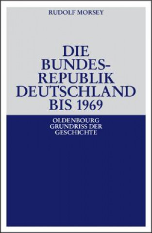 Kniha Die Bundesrepublik Deutschland Rudolf Morsey