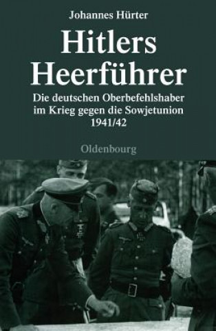 Kniha Hitlers Heerfuhrer Johannes Hürter