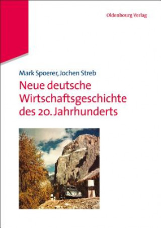 Book Neue deutsche Wirtschaftsgeschichte des 20. Jahrhunderts Mark Spoerer