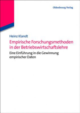 Könyv Empirische Forschungsmethoden in der Betriebswirtschaftslehre Heinz Klandt