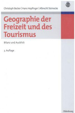 Книга Geographie Der Freizeit Und Des Tourismus: Bilanz Und Ausblick Christoph Becker