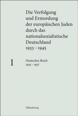 Knjiga Die Verfolgung und Ermordung der europäischen Juden durch das nationalsozialistische Deutschland 1933-1945. Bd.1 Wolf Gruner