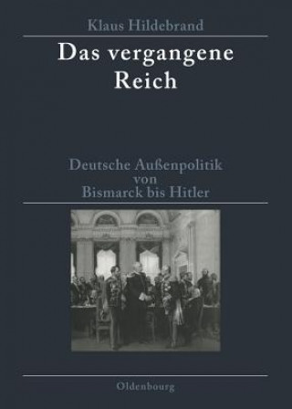 Könyv Das Vergangene Reich Klaus Hildebrand