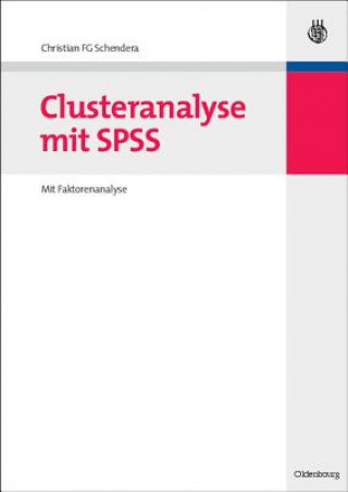 Kniha Clusteranalyse mit SPSS Christian F. G. Schendera
